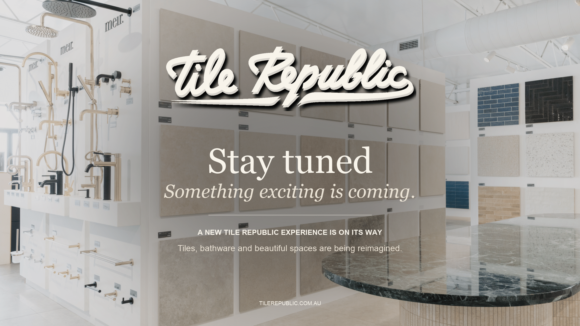 Tile Republic showroom with stay tuned message